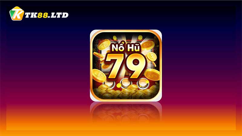 Đánh giá chi tiết cổng game nổ hũ 79