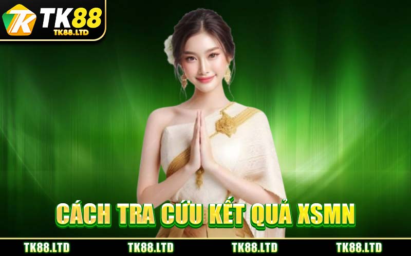 Cách Tra Cứu Kết Quả XSMN