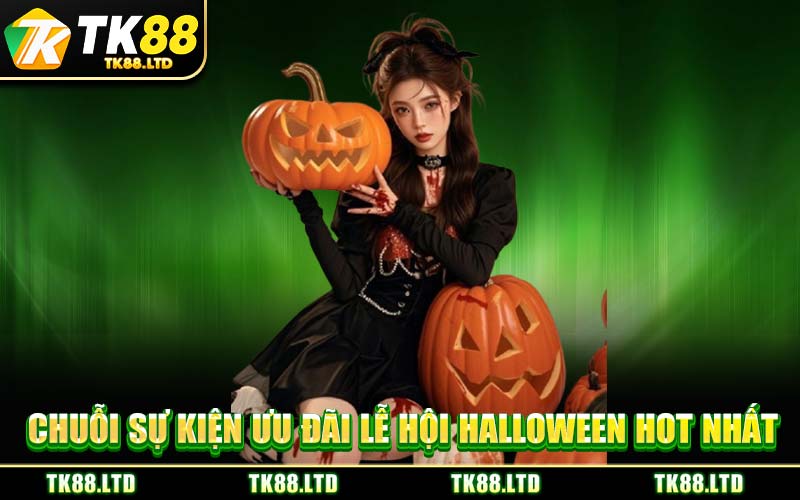 Chuỗi Sự Kiện Ưu Đãi Lễ Hội Halloween Hot Nhất