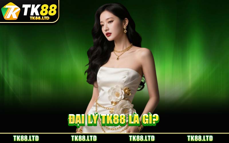 Đại lý TK88 là gì?