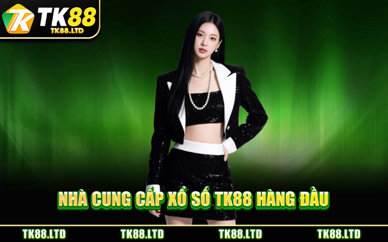 Nhà Cung Cấp Xổ Số TK88 Hàng Đầu