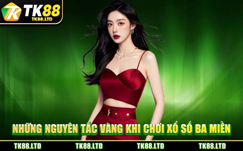 Những Nguyên Tắc Vàng Khi Chơi Xổ Số Ba Miền