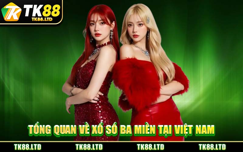 Tổng Quan Về Xổ Số Ba Miền Tại Việt Nam